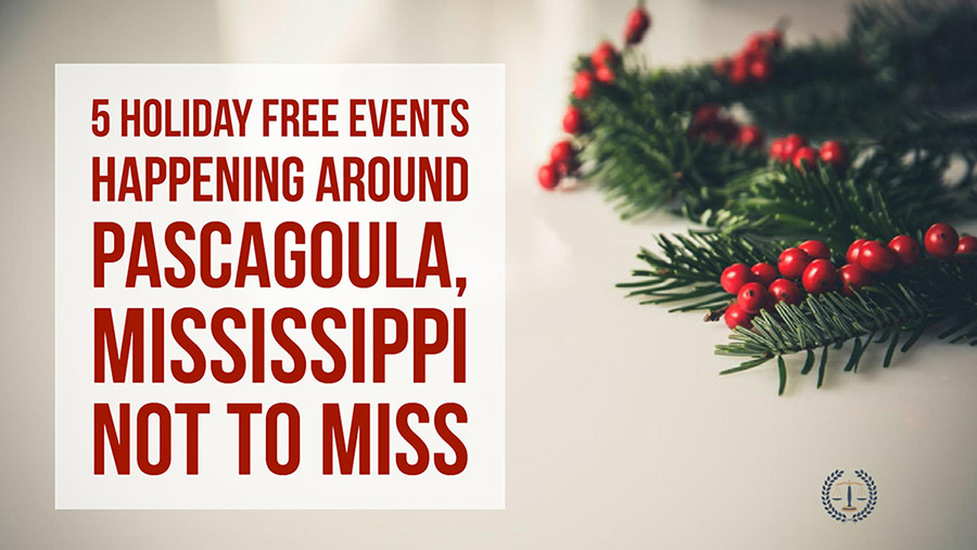 5 HOLIDAY FREE EVENTS HAPPENING AROUND PASCAGOULA, MISSISSIPPI NOT TO MISS