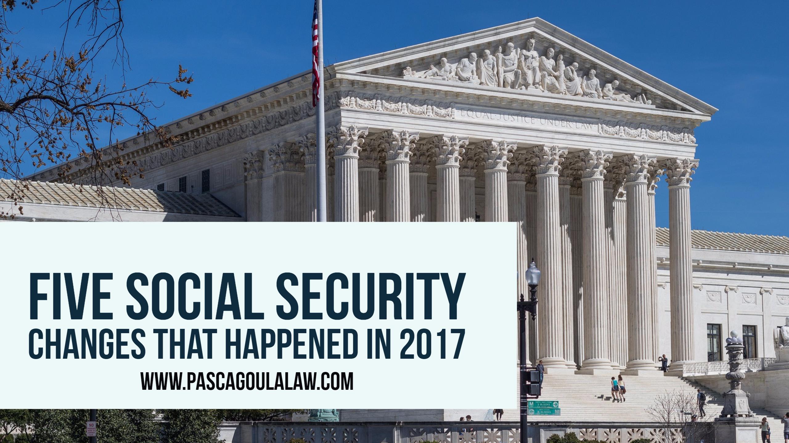 FIVE SOCIAL SECURITY CHANGES THAT HAPPENED IN 2017