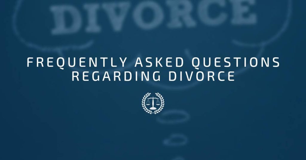 Frequently Asked Questions Regarding Divorce