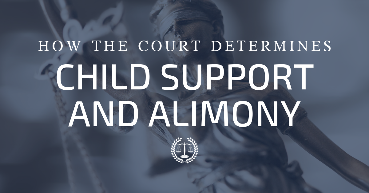 How The Court Determines Child Support and Alimony