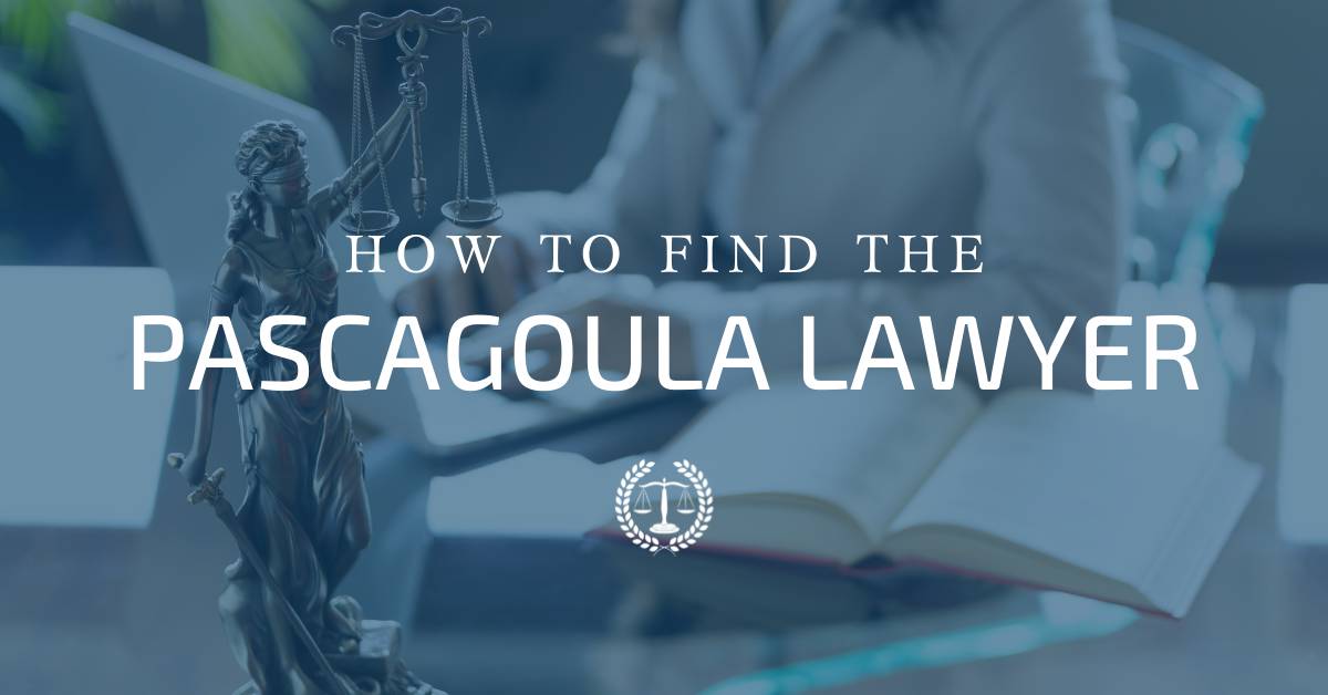 How to Find the Best Pascagoula Lawyer