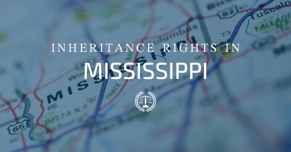 Inheritance Rights in Mississippi