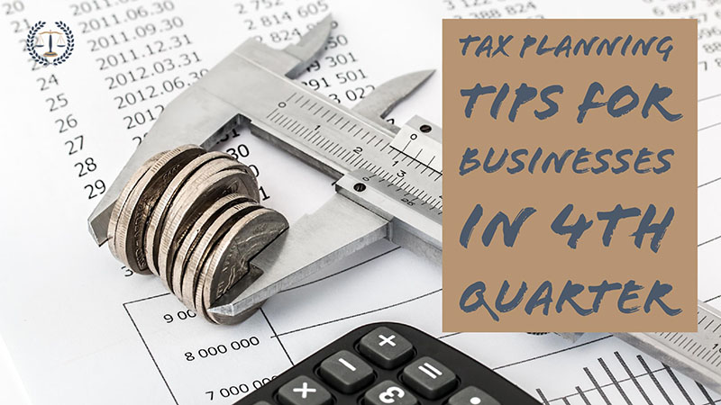 TAX PLANNING TIPS FOR BUSINESSES IN 4TH QUARTER