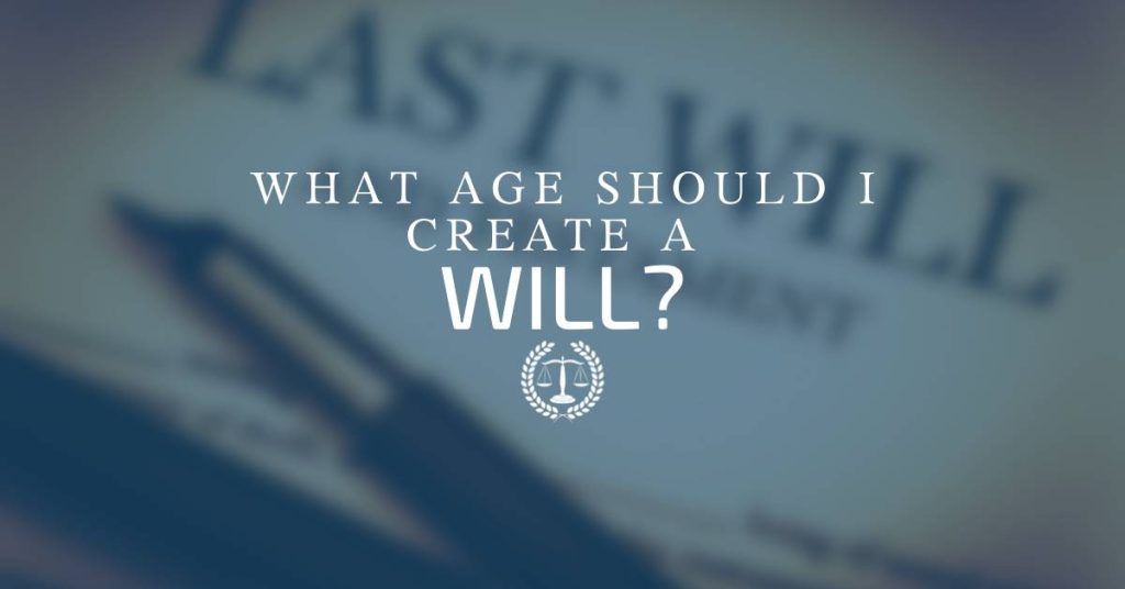 What Age Should I Create a Will?