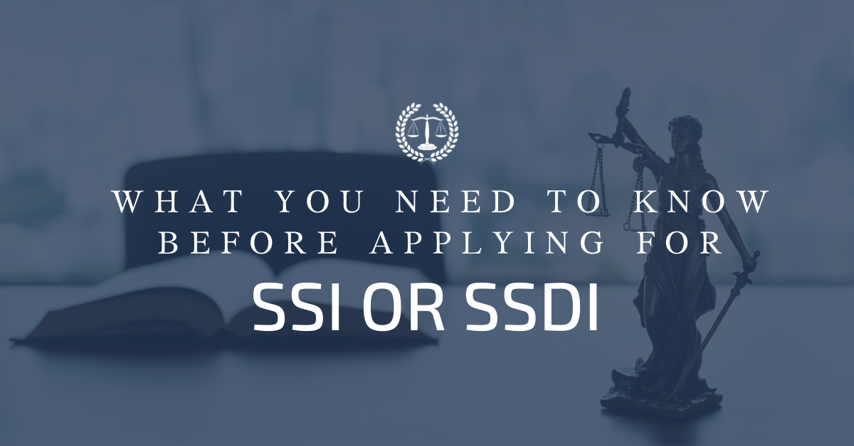 What You Need to Know Before Applying for SSI or SSDI