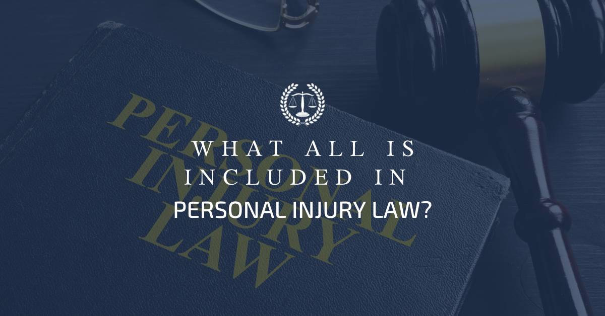 What all is included in Personal Injury Law?