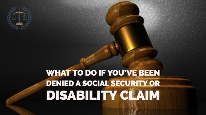 What to do if You’ve Been Denied a Social Security or Disability Claim