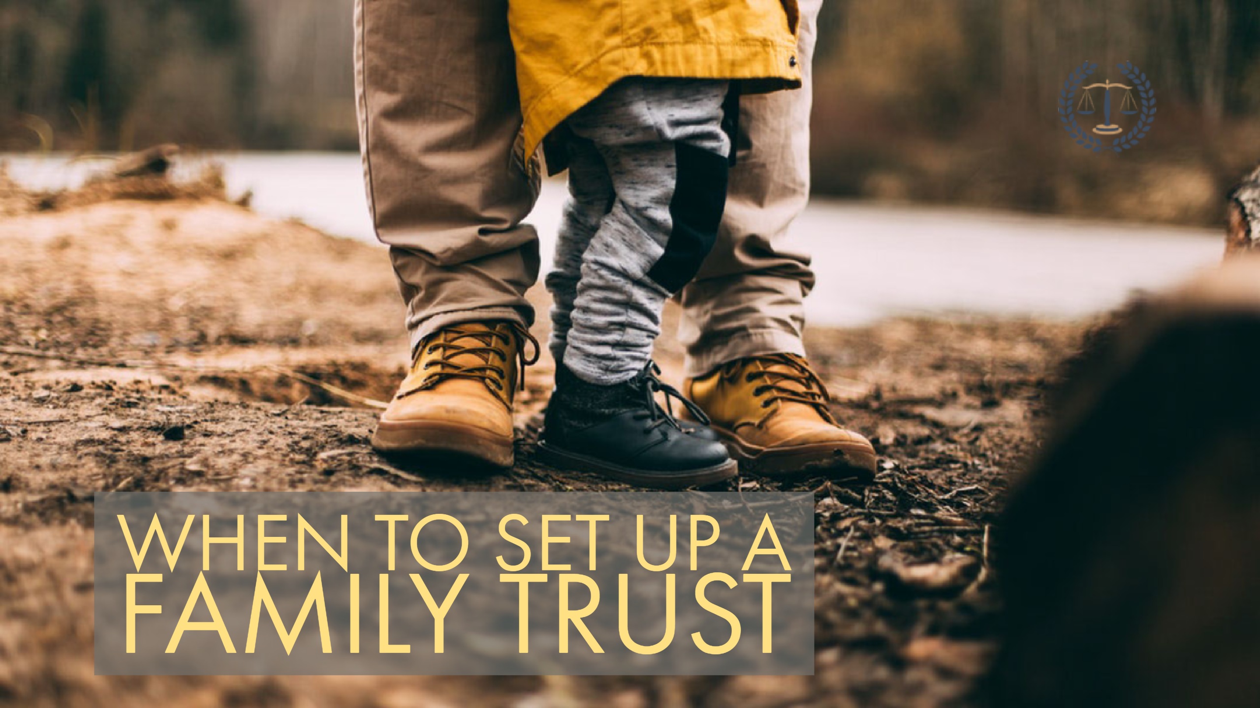 When To Set Up A Family Trust