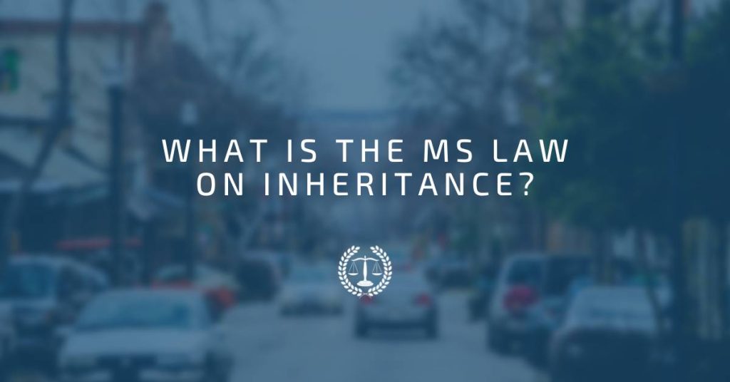 What is the MS Law on Inheritance?