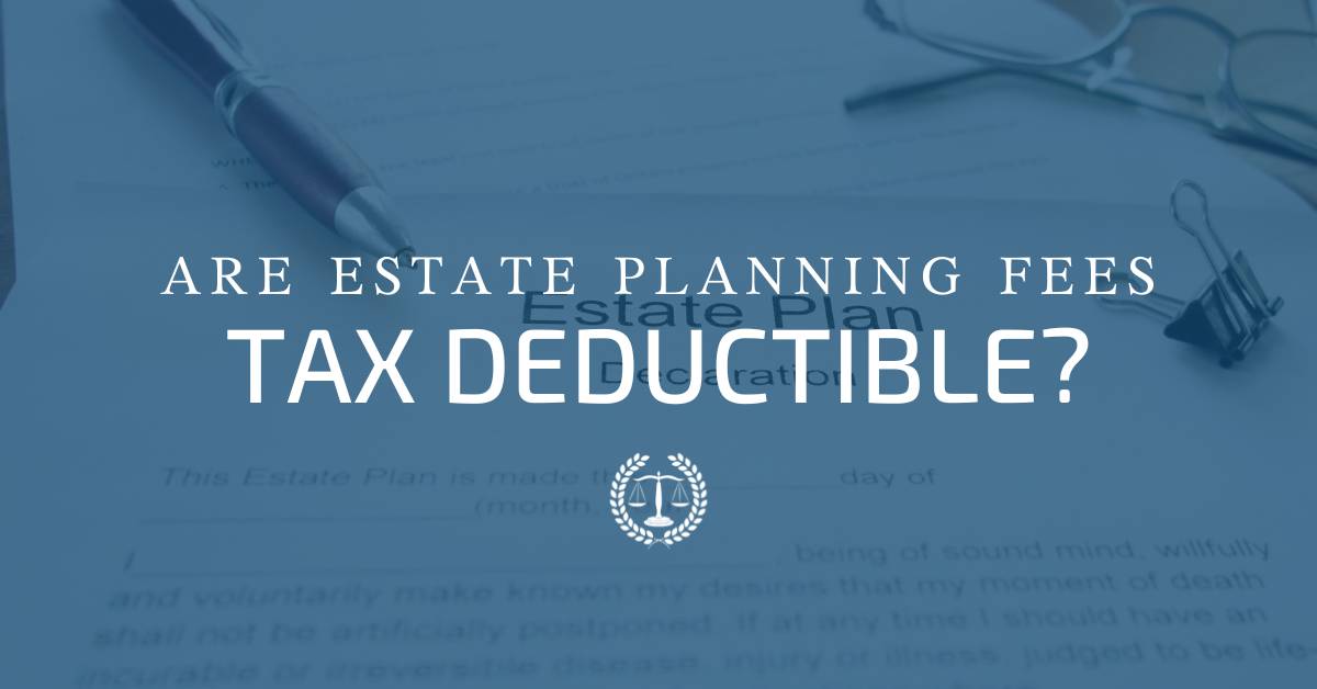 Are Estate Planning Fees Tax Deductible?