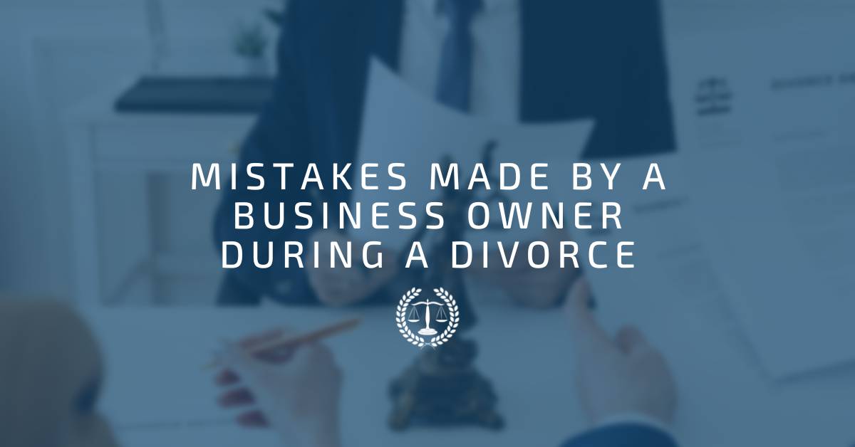 Mestayers- Mistakes made by business owners during a divorce
