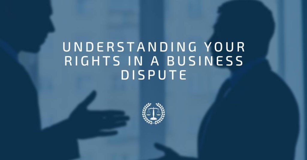 understanding your rights in a business dispute
