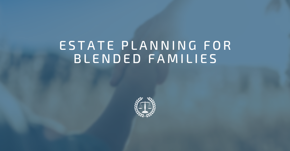 Estate Planning for Blended Families: Considerations and Strategies at Mestayer Law Firm