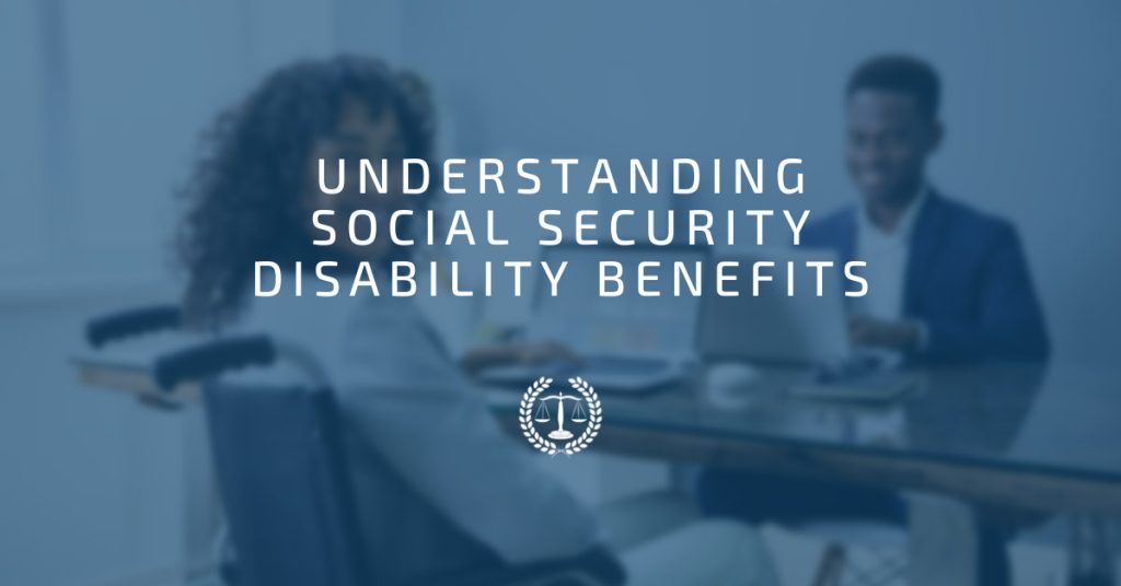 Understanding Social Security Disability Benefits: A Guide for Pascagoula Residents