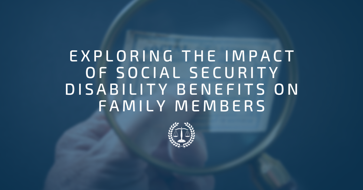 Exploring the Impact of Social Security Disability Benefits on Family Members