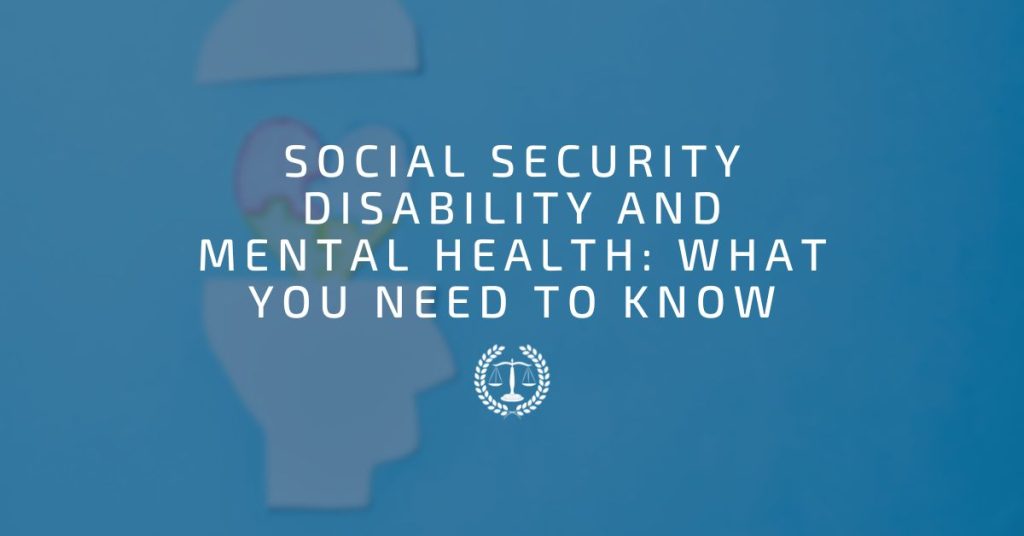 Social Security Disability and Mental Health: What You Need to Know