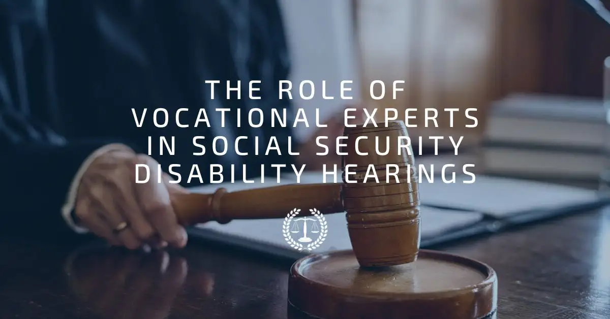 Understanding the Role of Vocational Experts in Social Security Disability Hearings | Mestayer Law Firm, PLLC