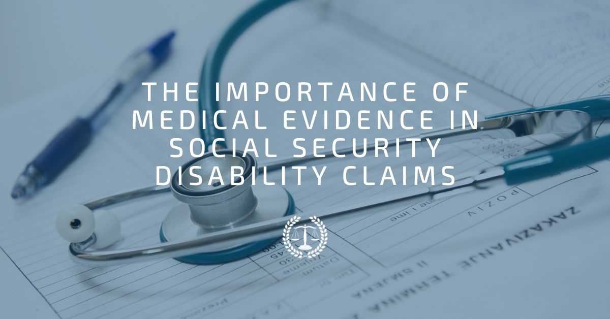 The Importance of Medical Evidence in Social Security Disability Claims