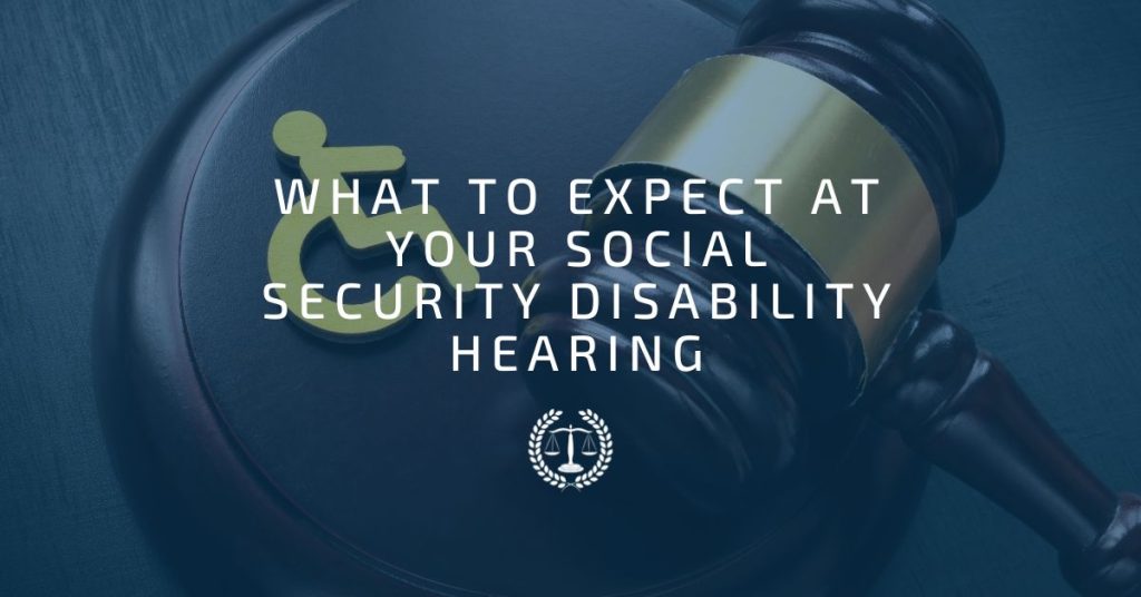 What to Expect at Your Social Security Disability Hearing